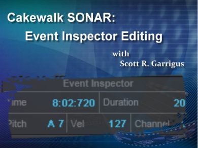 Cakewalk SONAR: Event Inspector Editing Video Tutorial